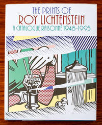 The Prints of Roy Lichtenstein: A Catalogue Raisonné 1948-1993