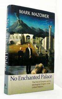 cover of No Enchanted Place. The end of Empire and the ideological origins of the United Nations