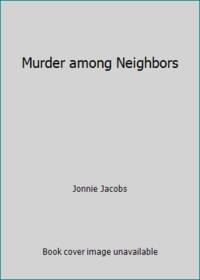Murder among Neighbors
