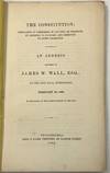 THE CONSTITUTION: ORIGINATING IN COMPROMISE, IT CAN ONLY BE PRESERVED BY ADHERING TO ITS SPIRIT, AND OBSERVING ITS EVERY OBLIGATION. AN ADDRESS DELIVERED BY JAMES W. WALL, ESQ., AT THE CITY HALL, BURLINGTON, FEBRUARY 20, 1862, BY INVITATION OF THE COMMON COUNCIL OF THE CITY