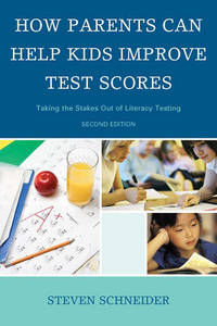 How Parents Can Help Kids Improve Test Scores : Taking the Stakes Out of Literacy Testing