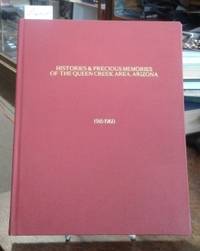 image of Histories & Precious Memories of the Queen Creek, Chandler Heights, Higley & Combs Areas (SIGNED) 1916-1960