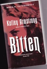 Bitten ---Sometimes I Get So Hungry!  --1st book in the  &quot;Women of the Otherworld&quot; series -- (Elena the Werewolf) by Armstrong, Kelley - 2002