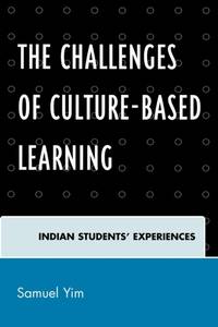 Challenges of Culture-based Learning : Indian Students' Experiences