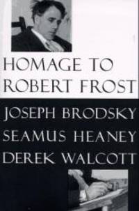 Homage to Robert Frost by Joseph Brodsky - 1997-05-01