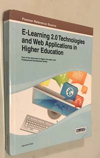 E-Learning 2.0 Technologies and Web Applications in Higher Education (Advances in Higher Education and Professional Development (Ahepd)) by Jean-Eric Pelet - 2013-12-31