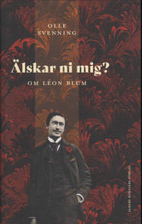 ÄLSKAR NI MIG? Om Léon Blum.