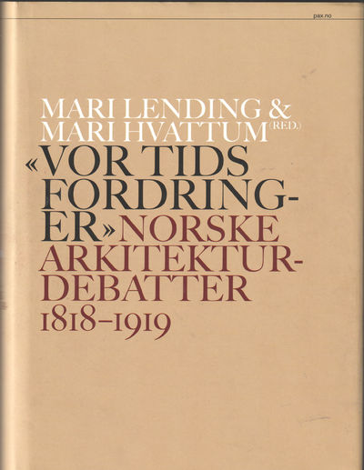 Vor tids Fordringer. Norsk arkitekturdebatter…