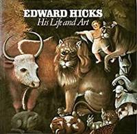 Edward Hicks: His Life and Art