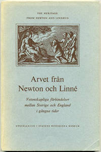 Arvet från Newton och Linné. Vetenskapliga…