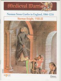 image of Medieval Warriors: Norman Stone Castles in England, 1066-1216: Norman Knight, 1100-25