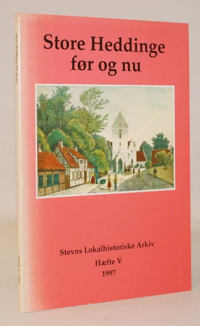 Store Heddinge før og nu. Hæfte V..