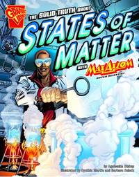 The Solid Truth about States of Matter with Max Axiom, Super Scientist