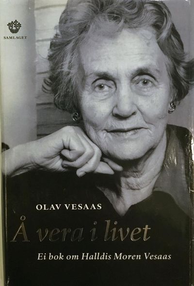 Olav Vesaas: Å vera i livet. Ei bok om Halldis…