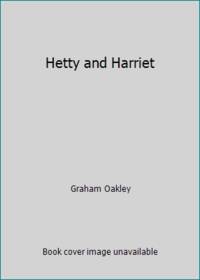 Hetty and Harriet
