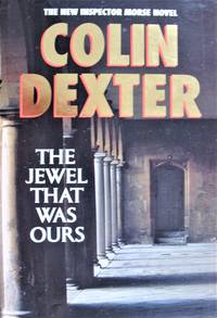 The Jewel That Was Ours by Dexter, Colin - 1991