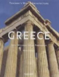 image of Greece: From Mycenae to the Parthenon (Taschen's World Architecture)