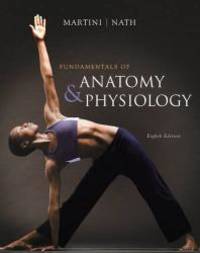 Fundamentals of Anatomy and Physiology by Frederic H. Martini - 2010-09-05