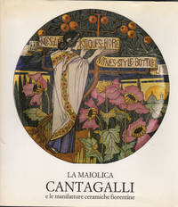 LA MAIOLICA CANTAGALLI e le manifatture ceramiche fiorentine.