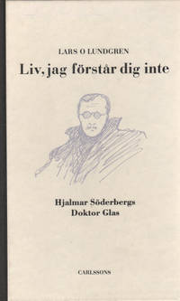 LIV, JAG FÖRSTÅR DIG INTE. Hjalmar Söderbergs…