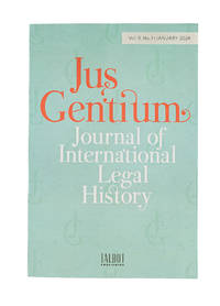 Jus Gentium. Journal of International Legal History. Vol 9, No 1. 2024