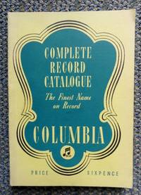 ALPHABETICAL CATALOGUE OF COLUMBIA RECORDS COMPLETE TO AND INCLUDING JUNE, 1941.  (COLUMBIA COMPLETE RECORD CATALOGUE.) by Columbia Records - 1941