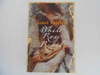 White Rose Rebel: A Novel of the Female "Braveheart"