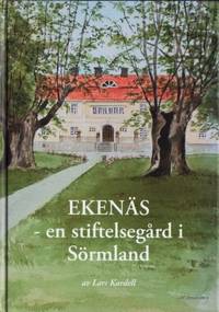 Ekenäs. En stiftelsegård i Sörmland.