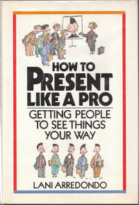 cover of How to Present like a Pro: Getting People to See Things Your Way