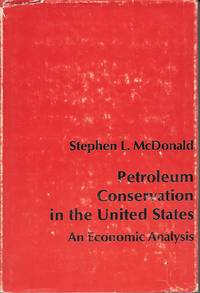 Petroleum Conservation In The United States An Economic Analysis