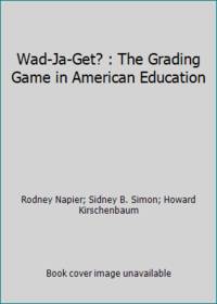 Wad-Ja-Get? the Grading Game in American Education