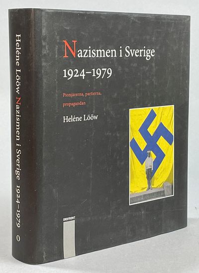 Nazismen i Sverige 1924-1979. Pionjärerna,…