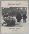 Jules Aarons: Photographs of Paris 1953-1968
