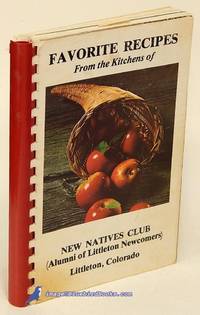 Favorite Recipes from the Kitchens of New Natives Club (Alumni of Littleton Newcomers)