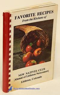 Favorite Recipes from the Kitchens of New Natives Club (Alumni of  Littleton Newcomers)