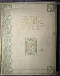image of DUTCH PAINTERS OF THE NINETEENTH CENTURY With biographical notices
