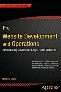Pro Website Development and Operations: Streamlining DevOps for large-scale websites