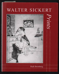 Walter Sickert: Prints- A Catalogue Raisonné
