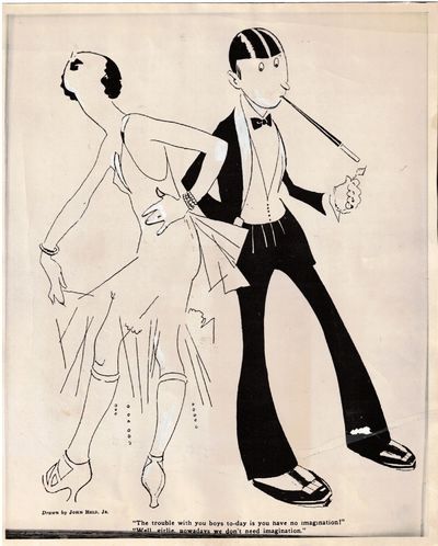 The trouble with you boys to-day is you have no imagination!" "Well girlie, nowadays we don't need imagination." [Photostat]