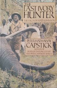The Last Ivory Hunter:  The Saga of Wally Johnson