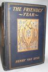 The Friendly Year; Chosen and Arranged from the Works of Henry Van Dyke