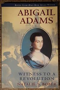 Abigail Adams Witness to a Revolution