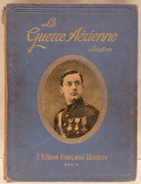 La Guerre Aérienne Illustrée.  Fascicule #2 (November 23rd 1916) -through  #24 (April, 26th, 1917).  22 Issues