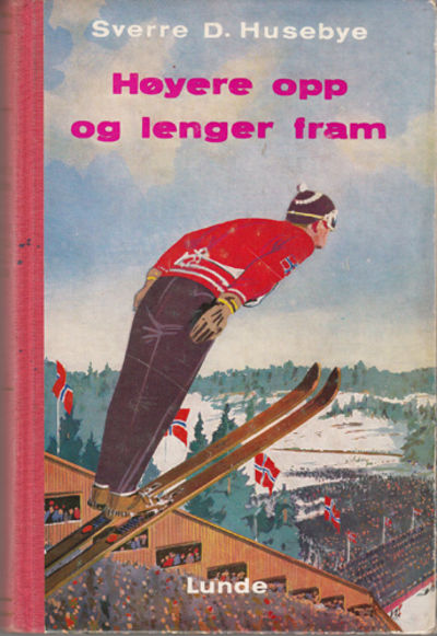 Høiere opp og lengere frem. En bok om gutter og…