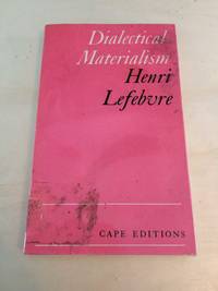 Dialectical Materialism by Henri Lefebvre - 1974