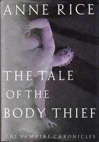 The Tale of the Body Thief : Signed by Author by Anne Rice - 1992