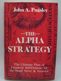 image of The Alpha Strategy: The Ultimate Plan of Financial Self-Defense for the Small Investor