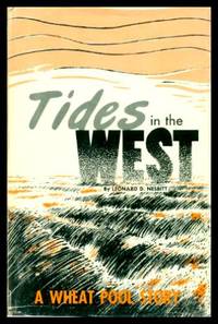 TIDES IN THE WEST - A Wheat Pool Story by Nesbitt, Leonard D - 1962