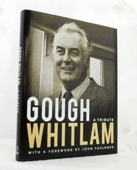 cover of Gough Whitlam A Tribute 1916 - 2014