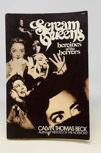 Scream Queens  Heroines of Horror by Beck, Clavin Thomas - 1978